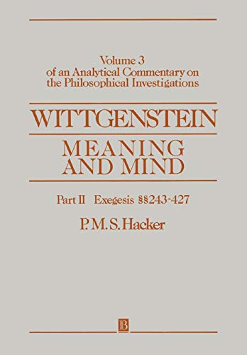 WITTGENSTEIN MEANING & MIND: Meaning and Mind, Volume 3 of an Analytical Commentary on the Philosophical Investigations, Part II: Exegesis 243-247 (An ... on the Philosophical Investigations, Vol 3) von Wiley